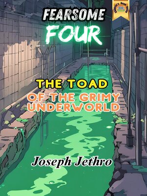 cover image of The Toad of the Grimy Underworld